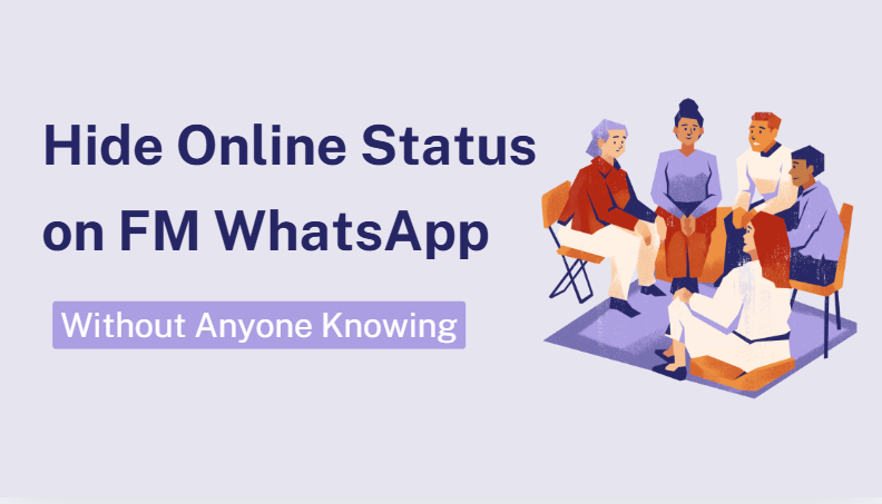 How to Hide Online Status on FM WhatsApp Without Anyone Knowing