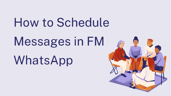 How to Schedule Messages in FM WhatsApp?